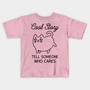 Cool Story - Tell Someone Who Cares (Pink) Kids T-Shirt